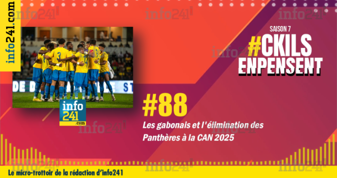 #88 CkilsEnPensent&nbsp;: L’élimination prématurée des Panthères du Gabon à la CAN 2025